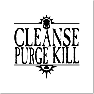 Cleanse Purge Kill Black Posters and Art